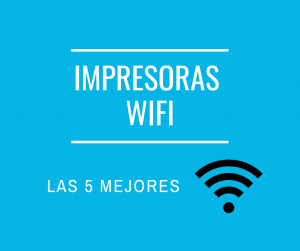 Las mejores impresoras Wifi